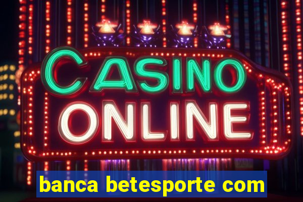 banca betesporte com